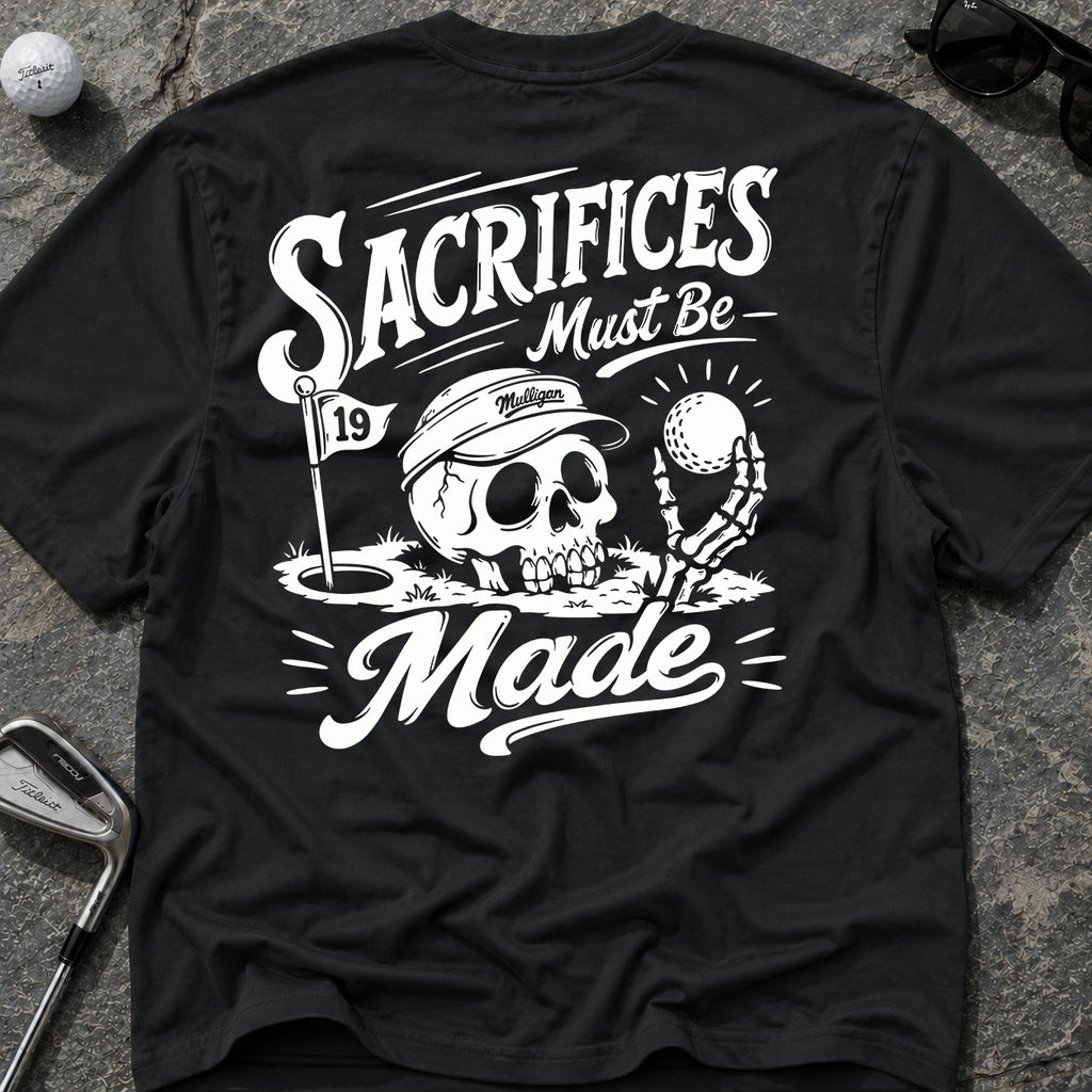 SACRIFICES MADE Golf T-Shirt