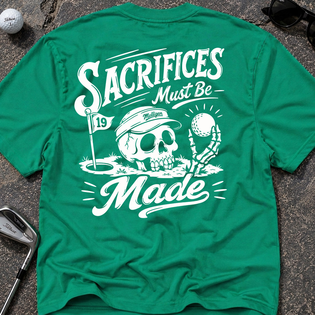 SACRIFICES MADE Golf T-Shirt