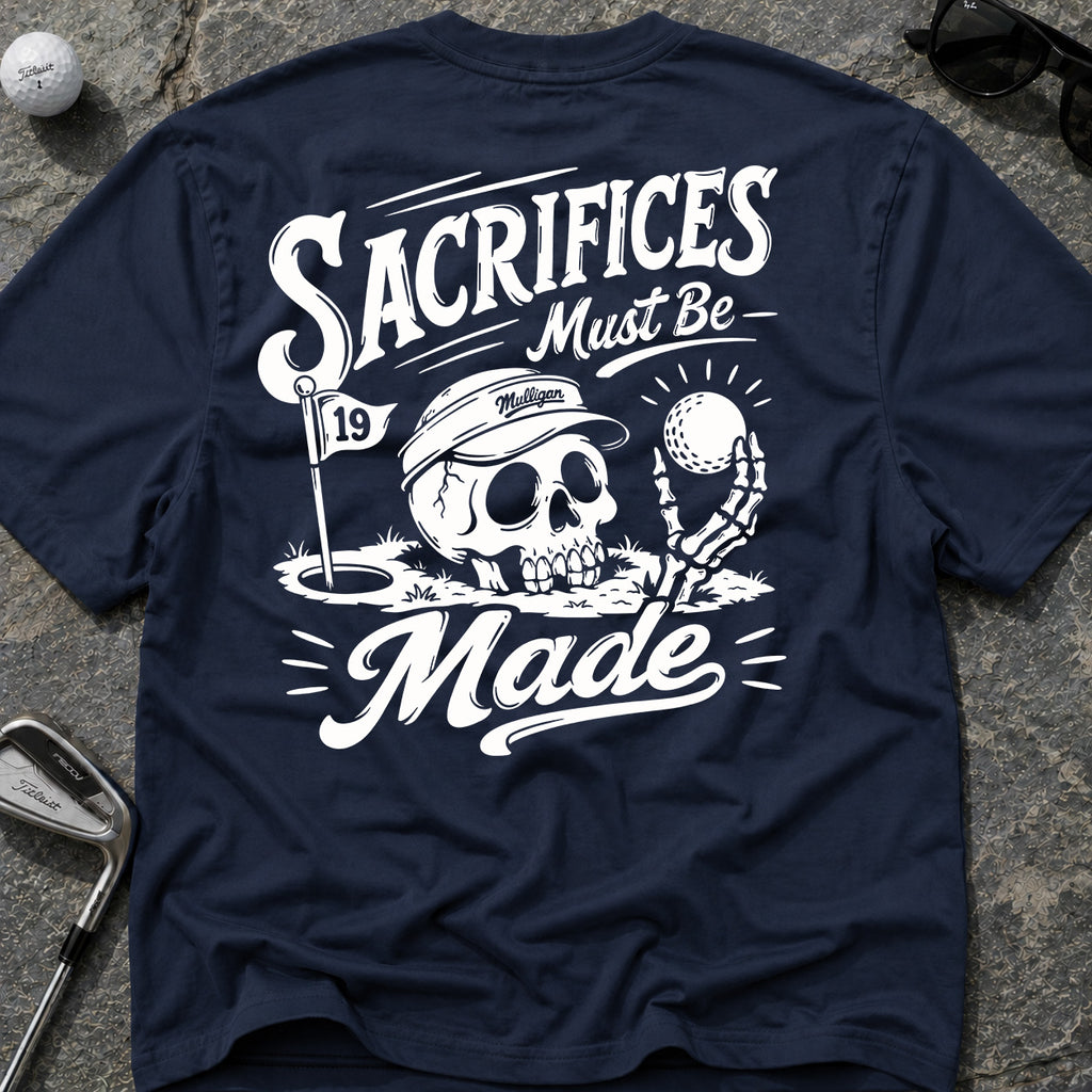 SACRIFICES MADE Golf T-Shirt
