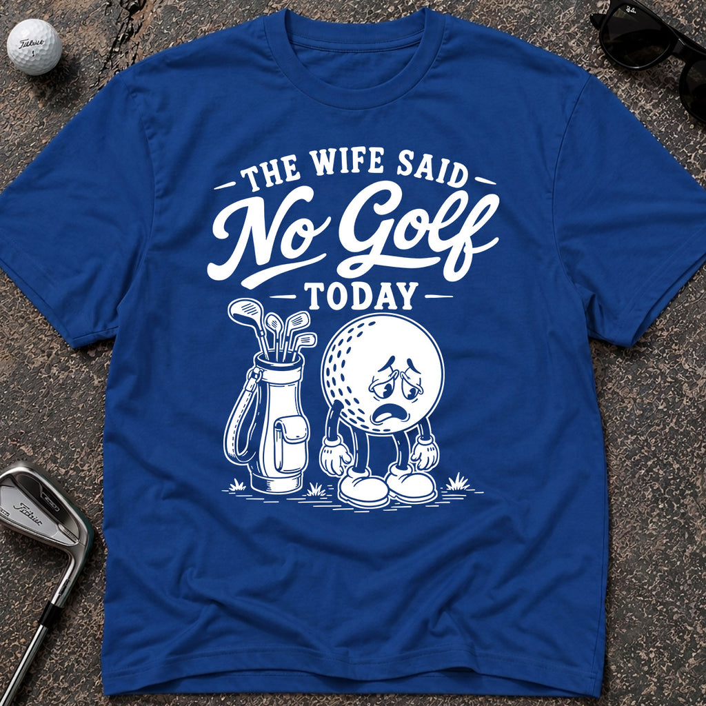 NO GOLF WIFE Golf T-Shirt