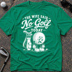 NO GOLF WIFE Golf T-Shirt