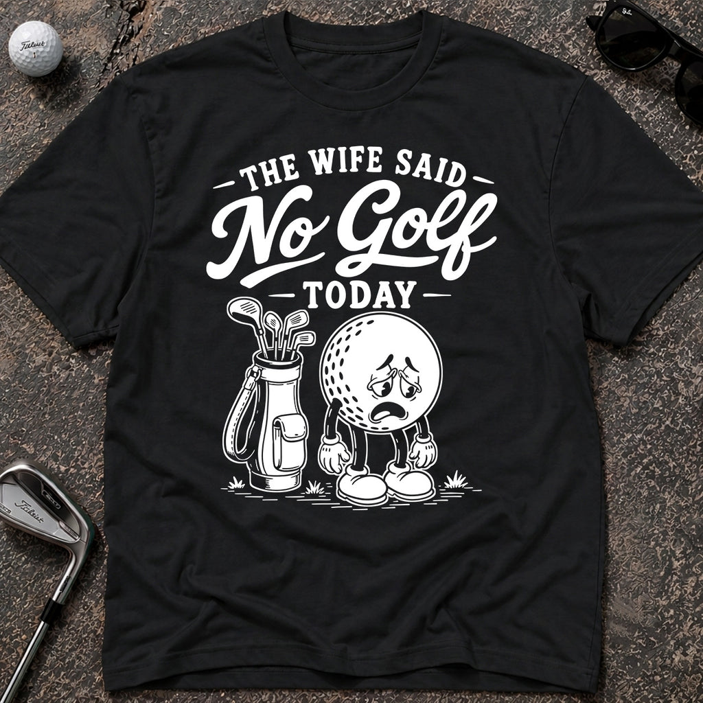 NO GOLF WIFE Golf T-Shirt