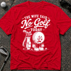NO GOLF WIFE Golf T-Shirt