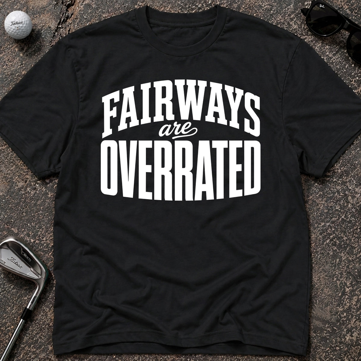 FAIRWAYS OVERRATED Golf T-Shirt