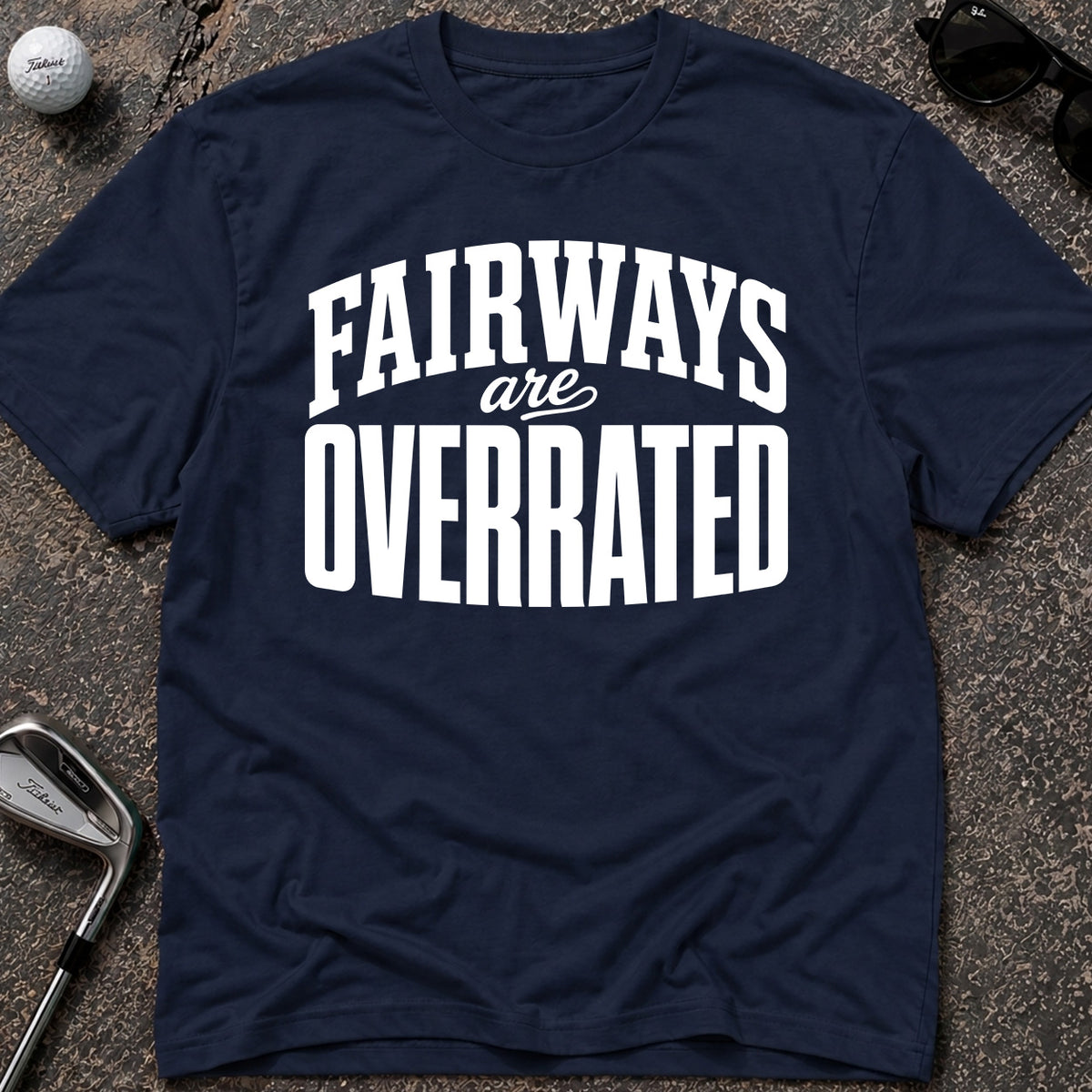 FAIRWAYS OVERRATED Golf T-Shirt