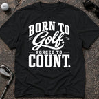 FORCED TO COUNT Golf T-Shirt