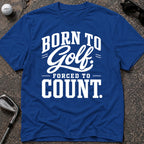 FORCED TO COUNT Golf T-Shirt