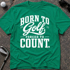 FORCED TO COUNT Golf T-Shirt