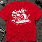 HAVE A SLICE Golf T-Shirt