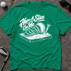 HAVE A SLICE Golf T-Shirt