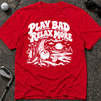 PLAY BAD Golf T-Shirt