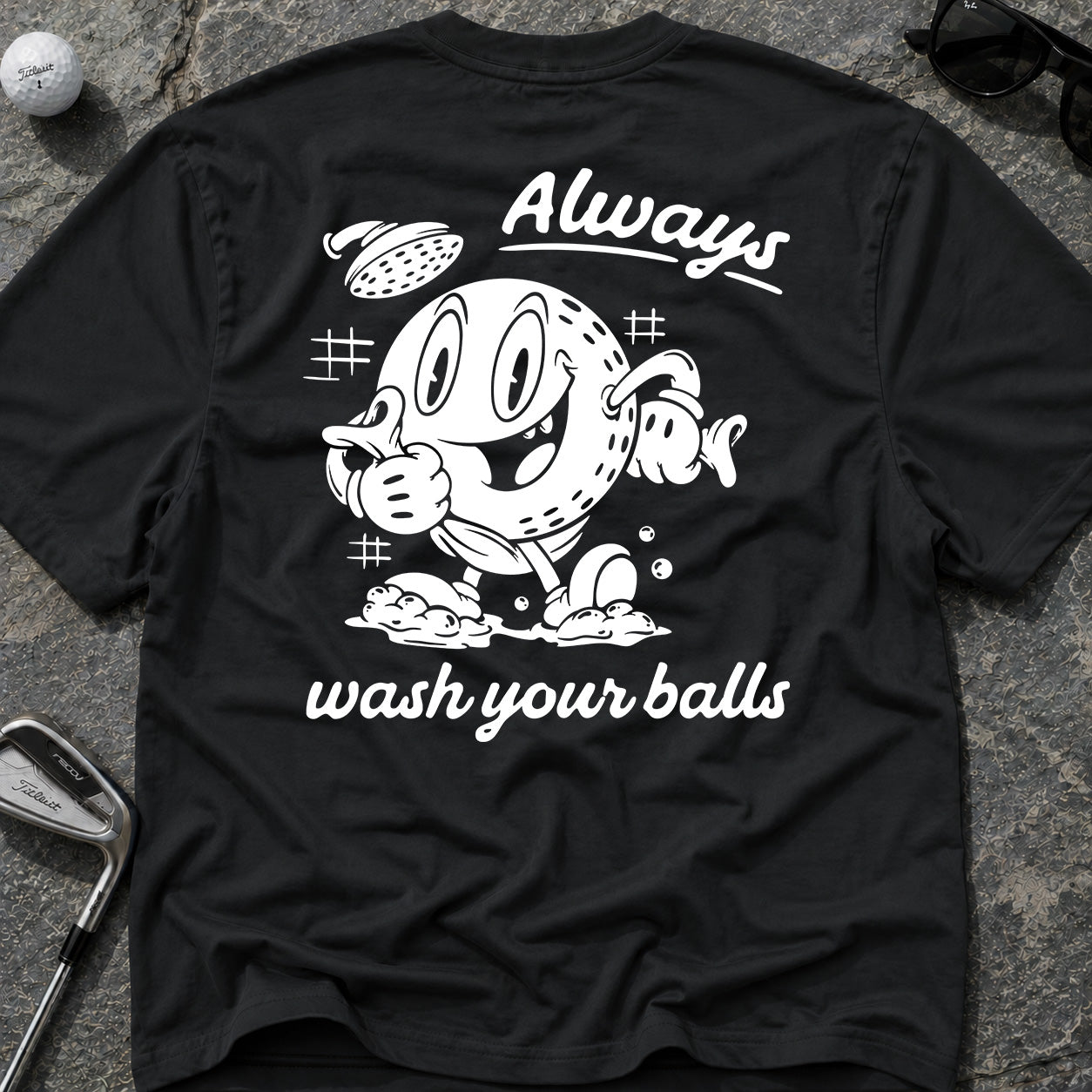 ALWAYS WASH YOUR BALLS Golf T-Shirt