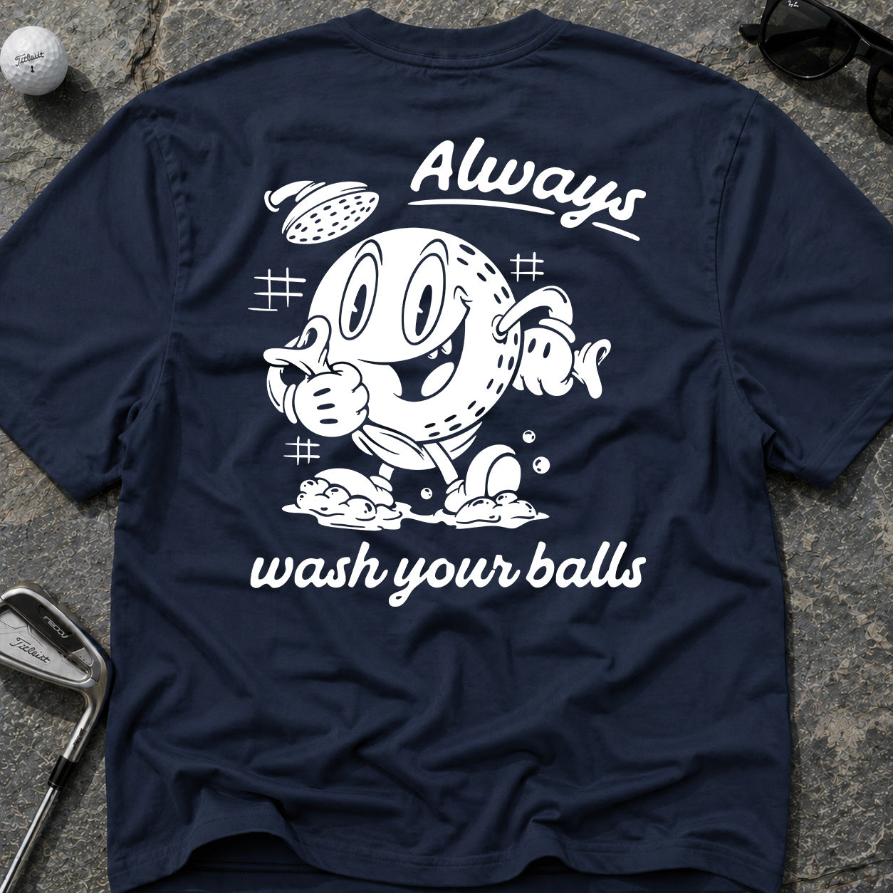 ALWAYS WASH YOUR BALLS Golf T-Shirt