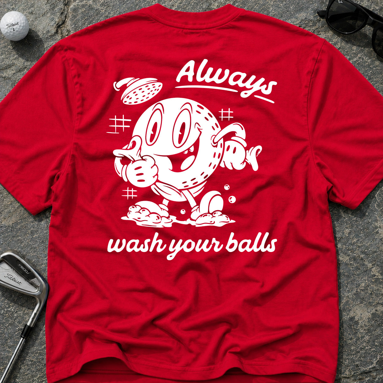 ALWAYS WASH YOUR BALLS Golf T-Shirt