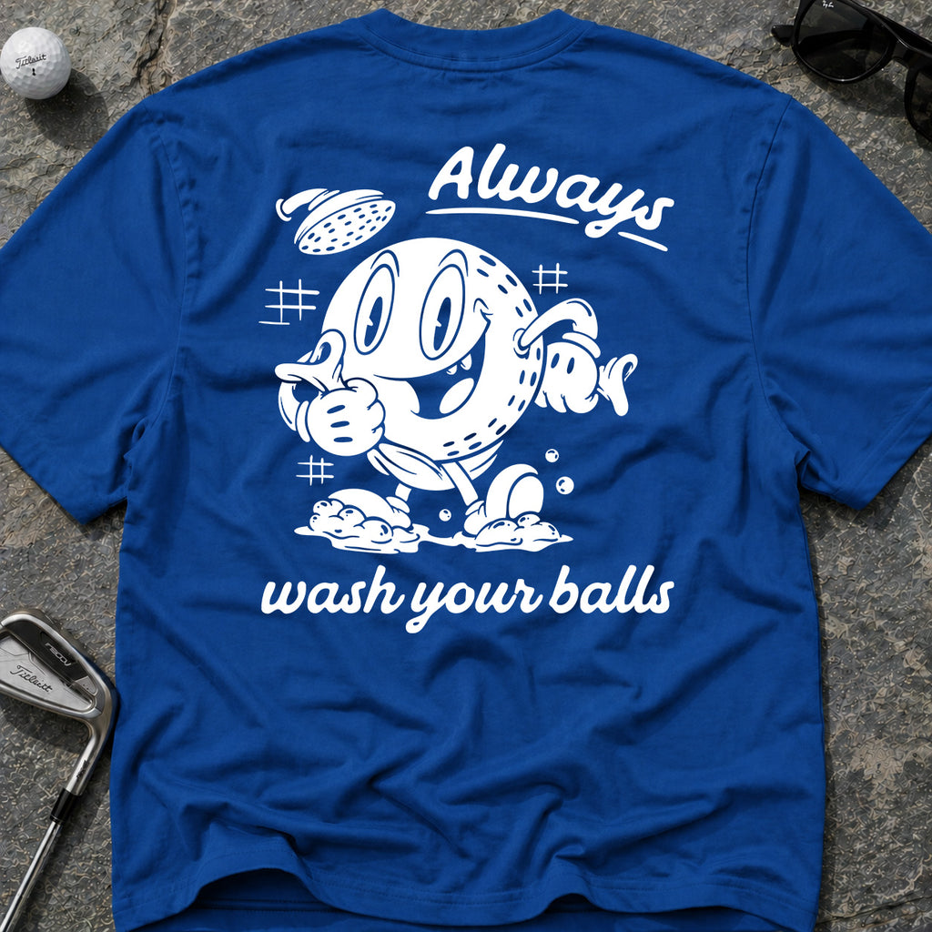 ALWAYS WASH YOUR BALLS Golf T-Shirt