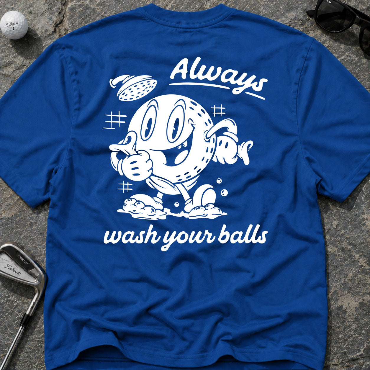 ALWAYS WASH YOUR BALLS Golf T-Shirt