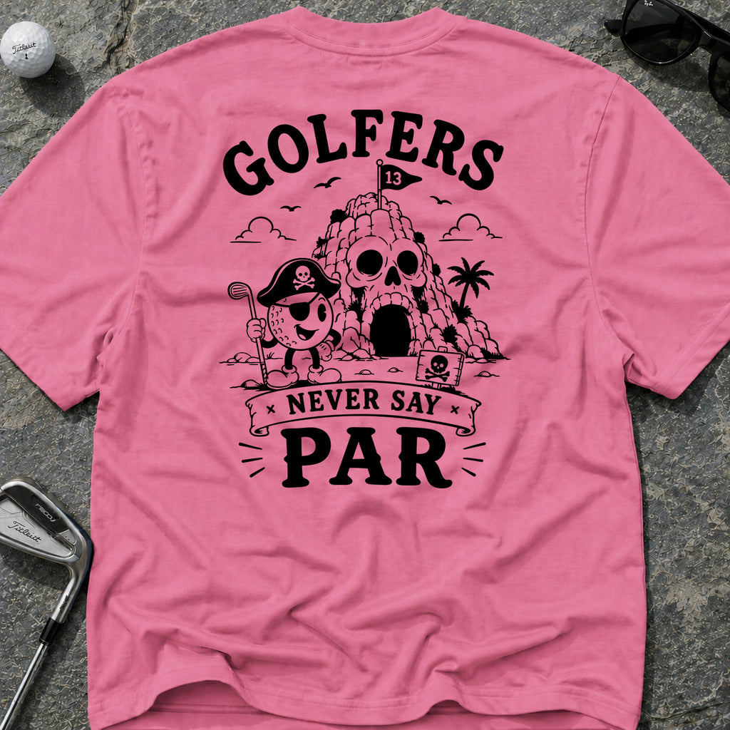 NEVER SAY PAR Golf T-Shirt