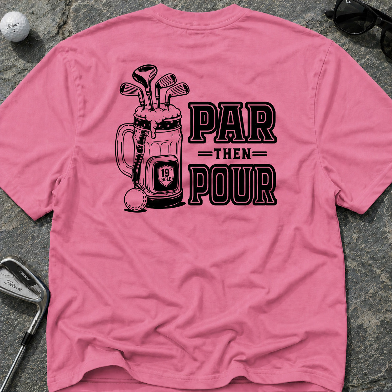 PAR THEN POUR Golf T-Shirt