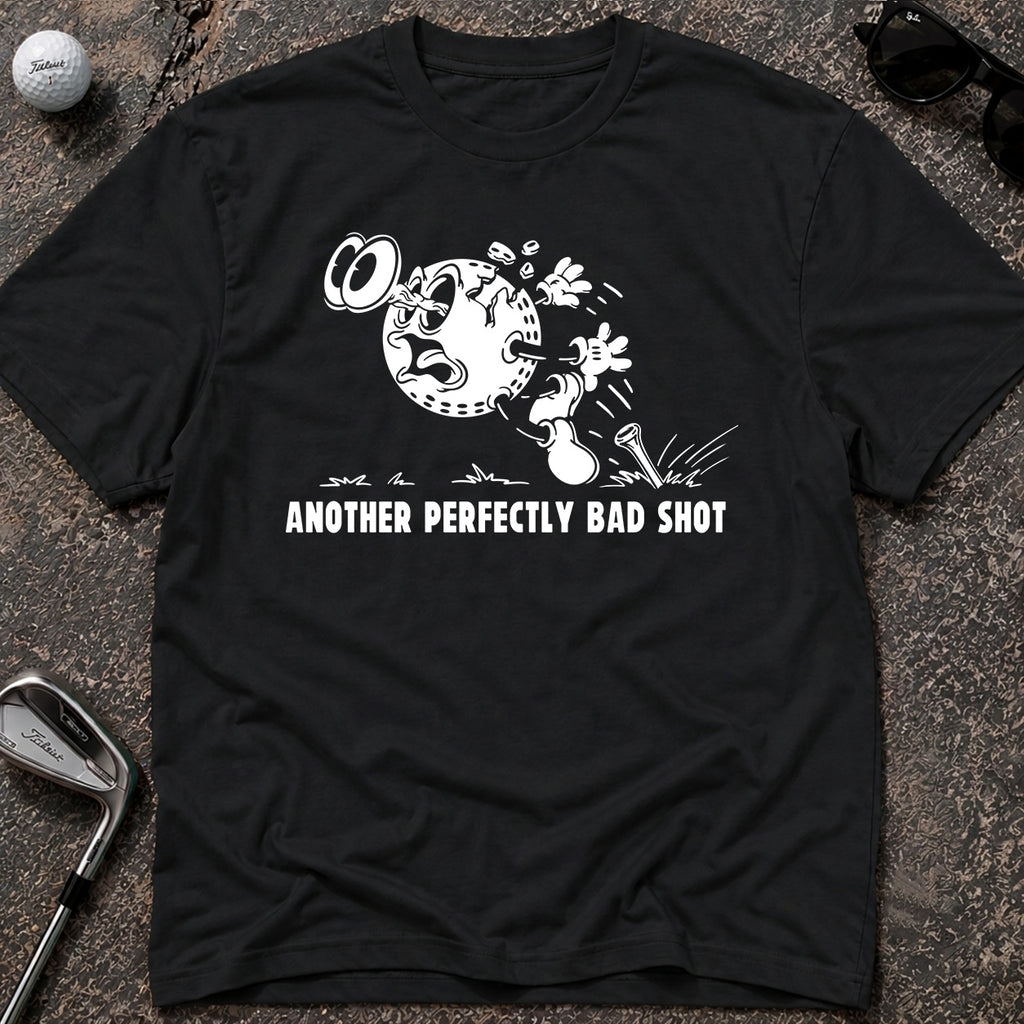 ANOTHER PERFECTLY BAD SHOT Golf T-Shirt