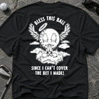 BLESS THIS BALL Golf T-Shirt