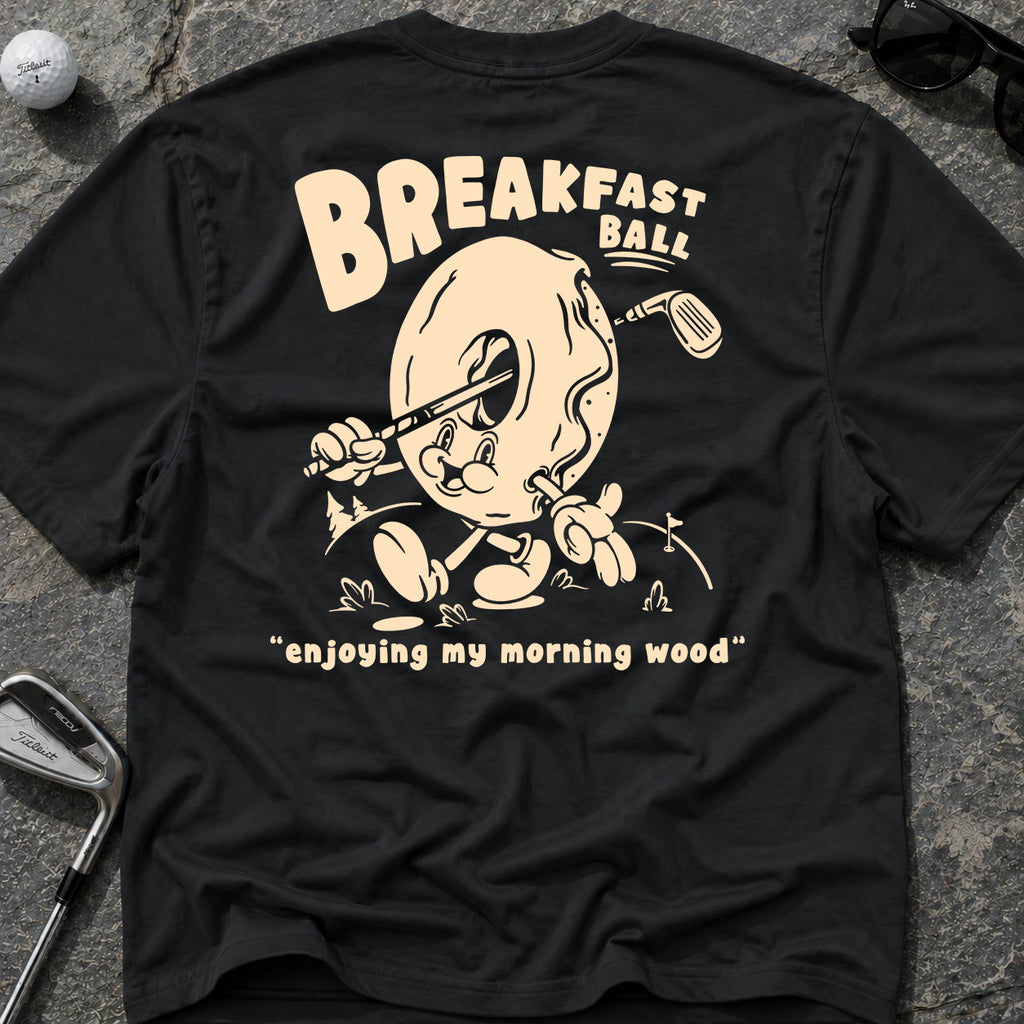BREAKFAST BALL MORNING WOOD Golf T-Shirt