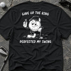 GAVE UP THE RING Golf T-Shirt