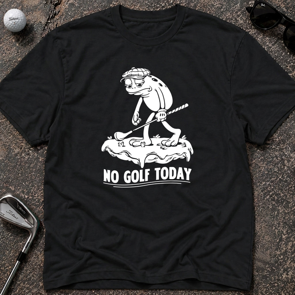 NO GOLF TODAY *FROG* Golf T-Shirt