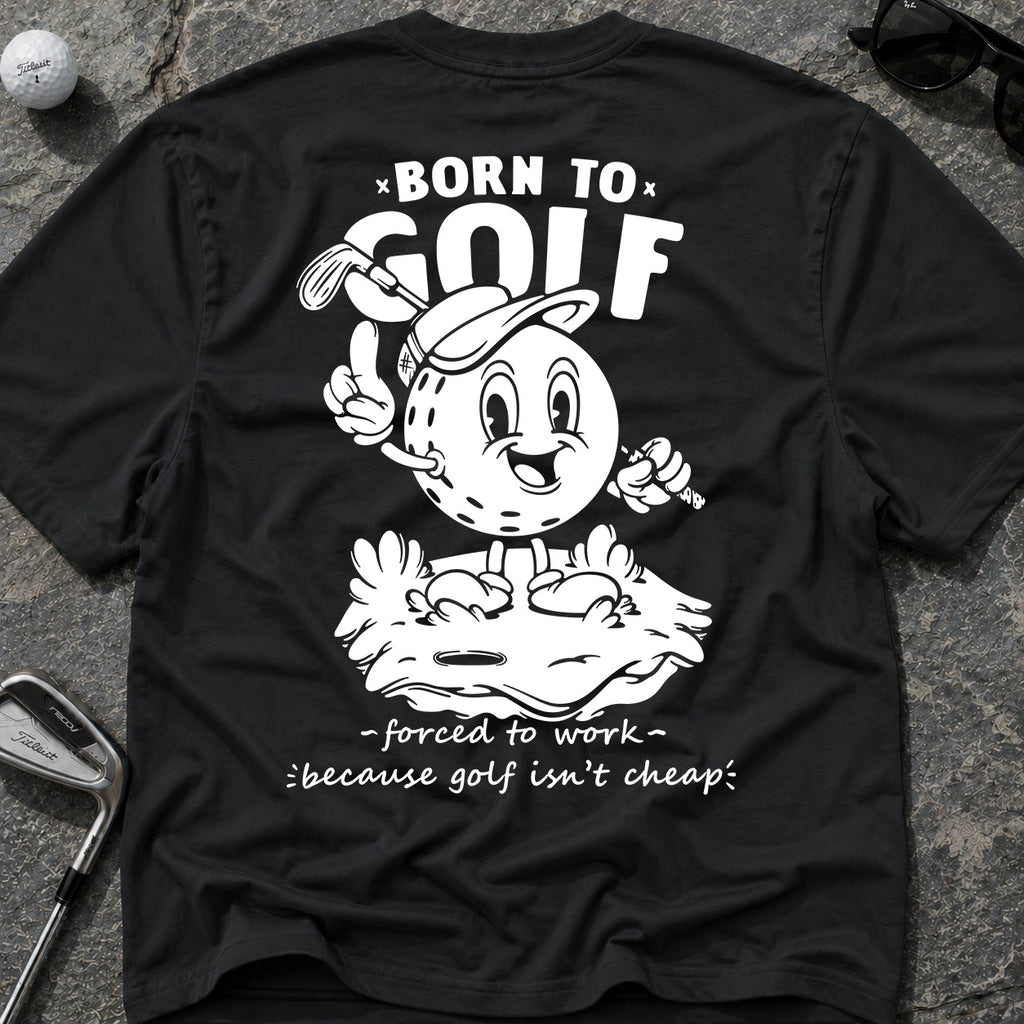 BORN TO GOLF T-Shirt