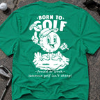BORN TO GOLF T-Shirt