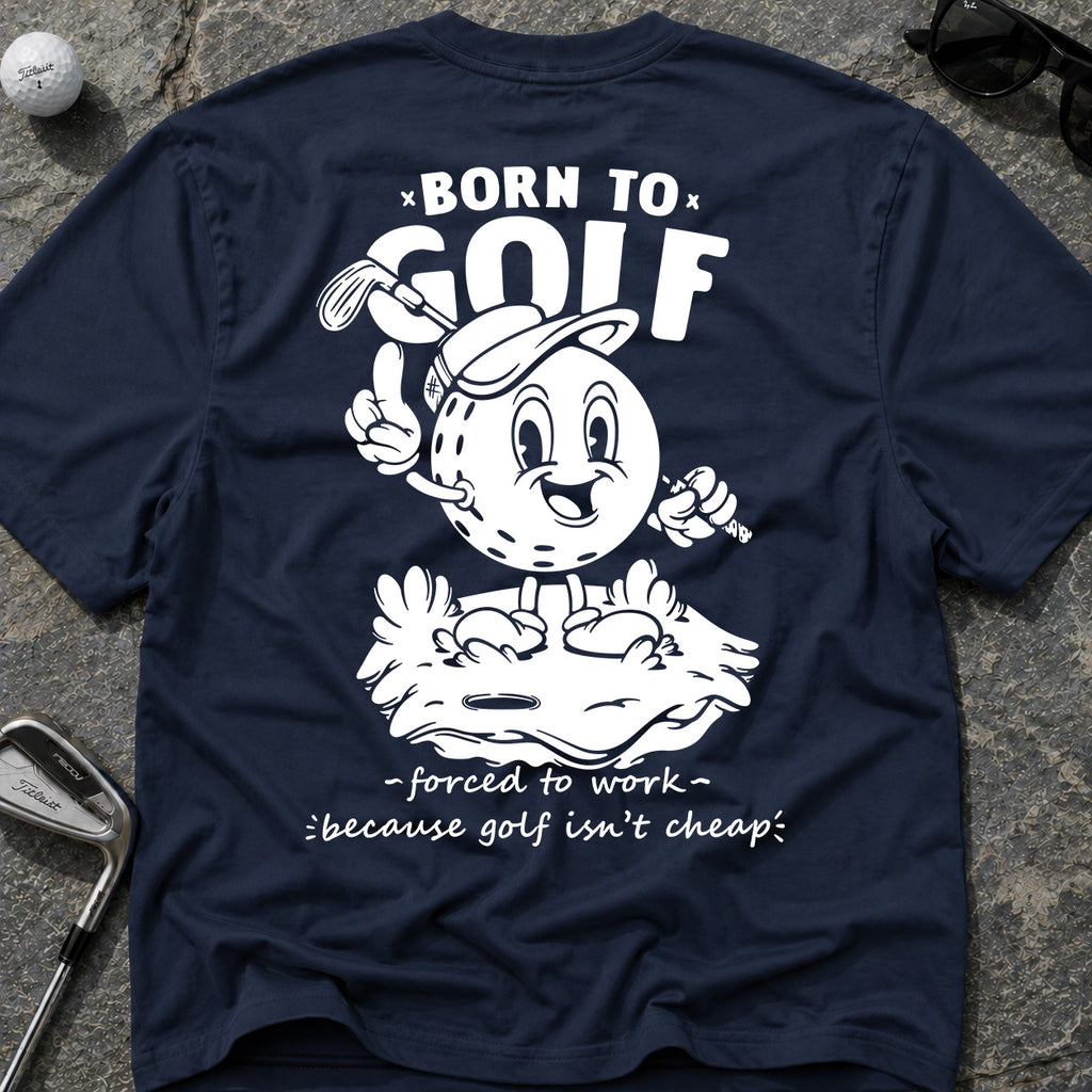 BORN TO GOLF T-Shirt