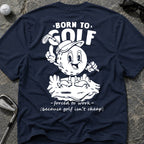 BORN TO GOLF T-Shirt