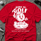 BORN TO GOLF T-Shirt
