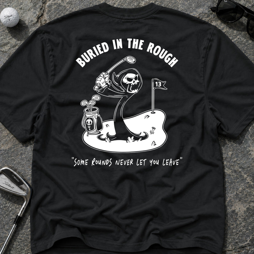 BURIED IN THE ROUGH Golf T-Shirt