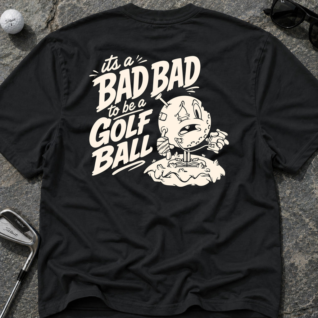 Bad Day Golf Ball Golf T-Shirt