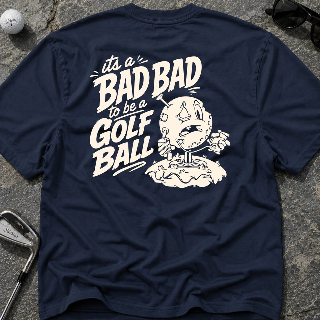 Bad Day Golf Ball Golf T-Shirt