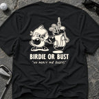 BIRDIE OR BUST Golf T-Shirt