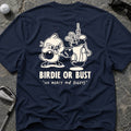 BIRDIE OR BUST Golf T-Shirt