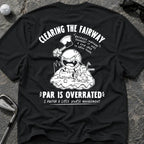 CLEARING THE FAIRWAY Golf T-Shirt