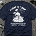 CLEARING THE FAIRWAY Golf T-Shirt