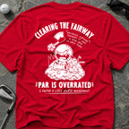 CLEARING THE FAIRWAY Golf T-Shirt