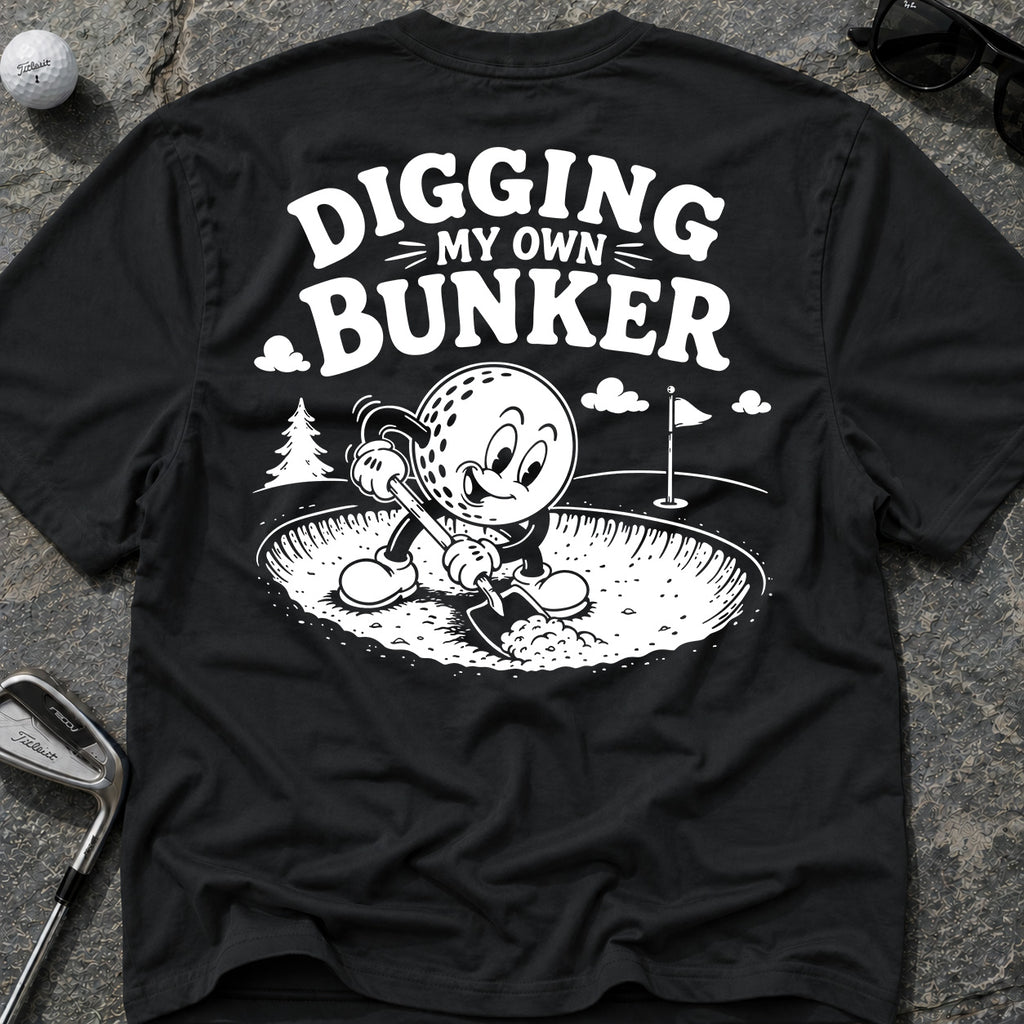 DIGGING MY OWN BUNKER Golf T-Shirt