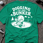 DIGGING MY OWN BUNKER Golf T-Shirt