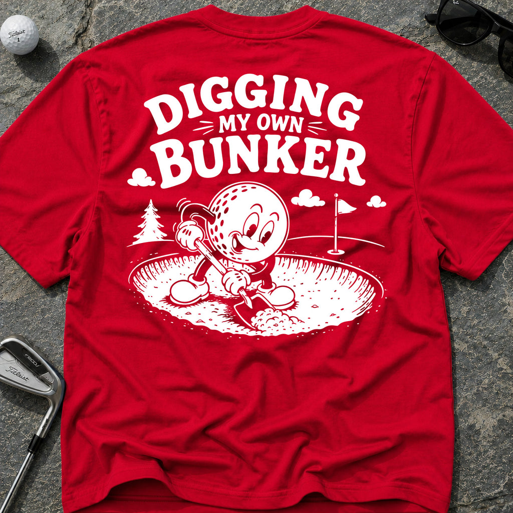 DIGGING MY OWN BUNKER Golf T-Shirt