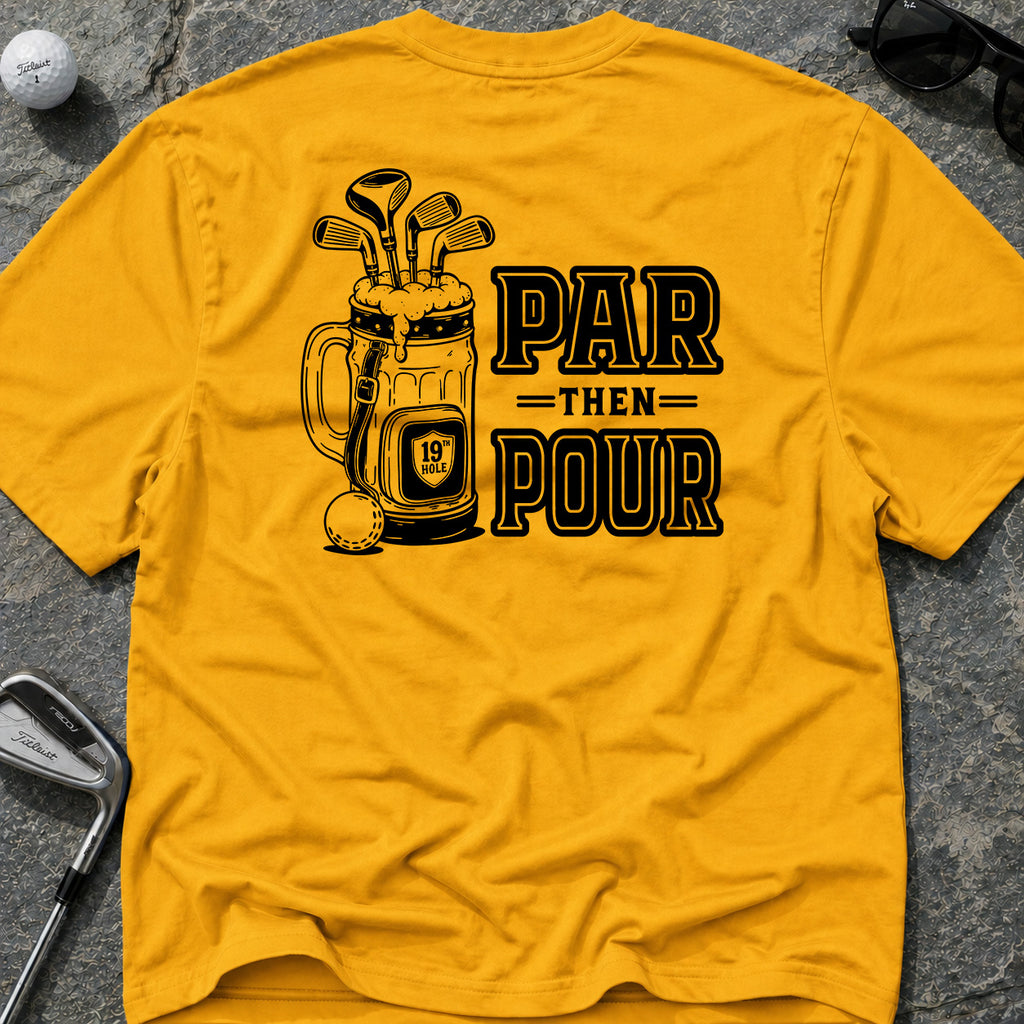 PAR THEN POUR Golf T-Shirt