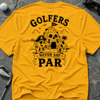 NEVER SAY PAR Golf T-Shirt
