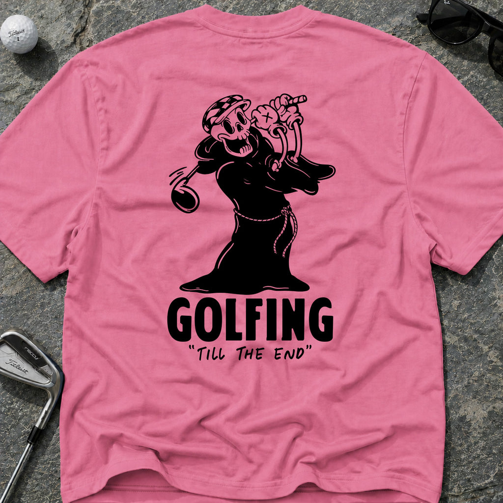GOLFING TILL THE END Golf T-Shirt