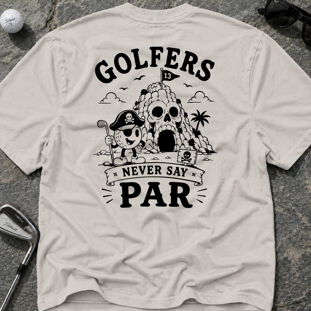 NEVER SAY PAR Golf T-Shirt