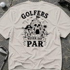 NEVER SAY PAR Golf T-Shirt