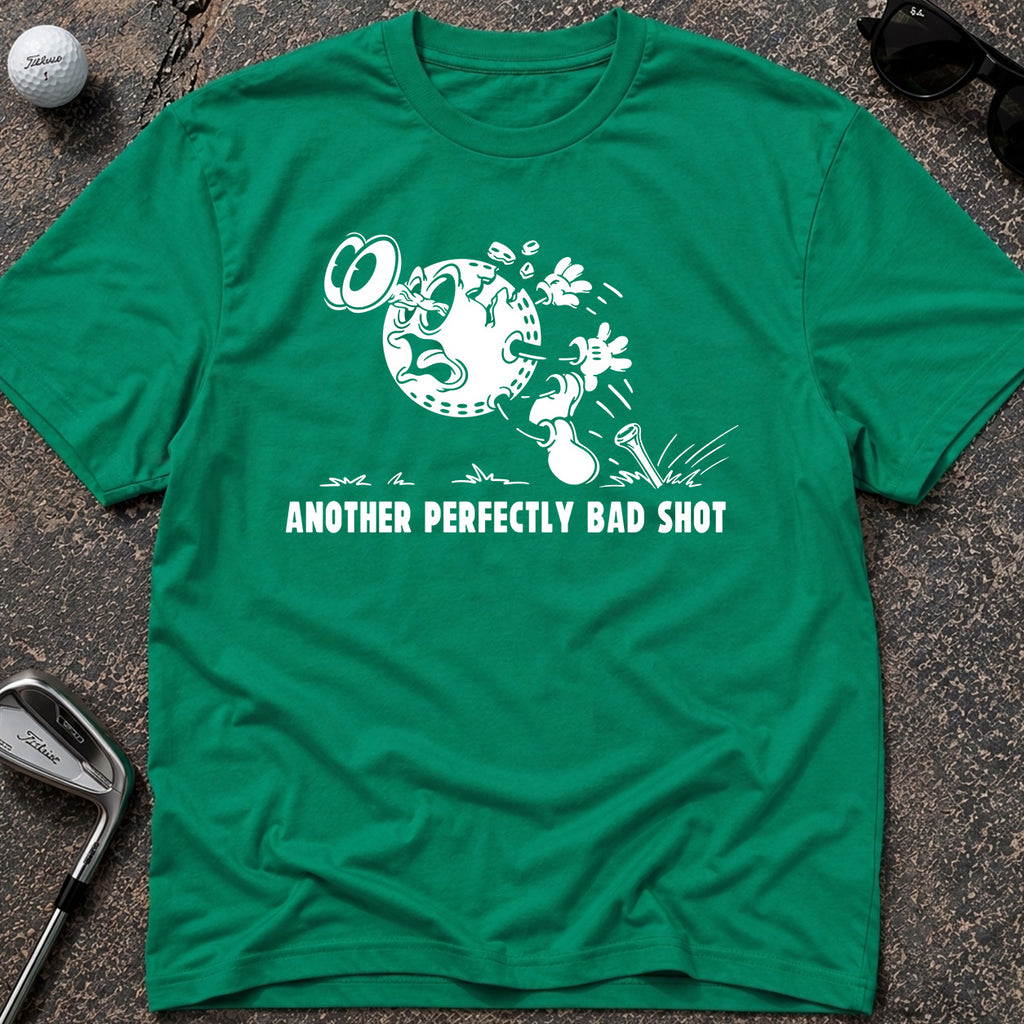 ANOTHER PERFECTLY BAD SHOT Golf T-Shirt