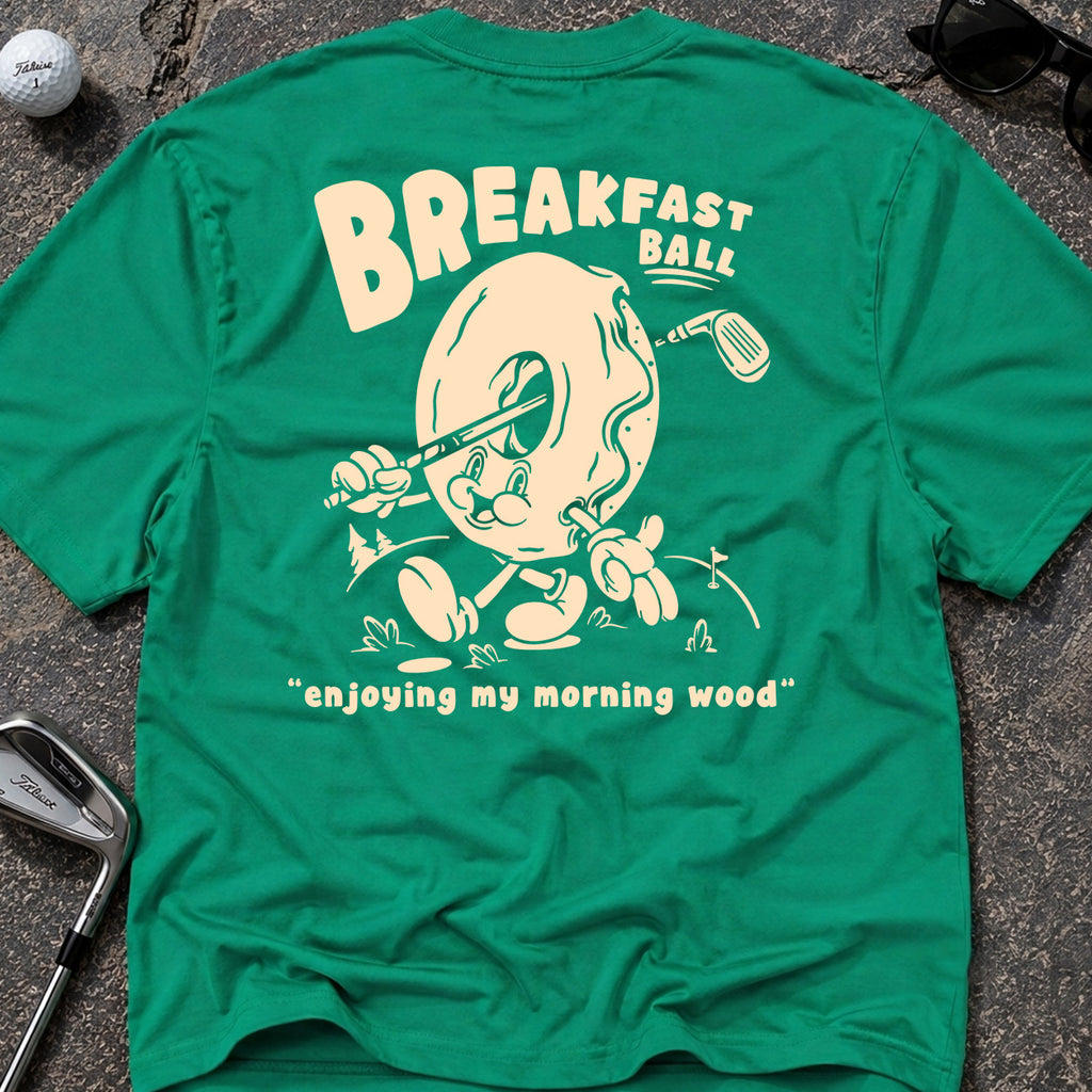 BREAKFAST BALL MORNING WOOD Golf T-Shirt